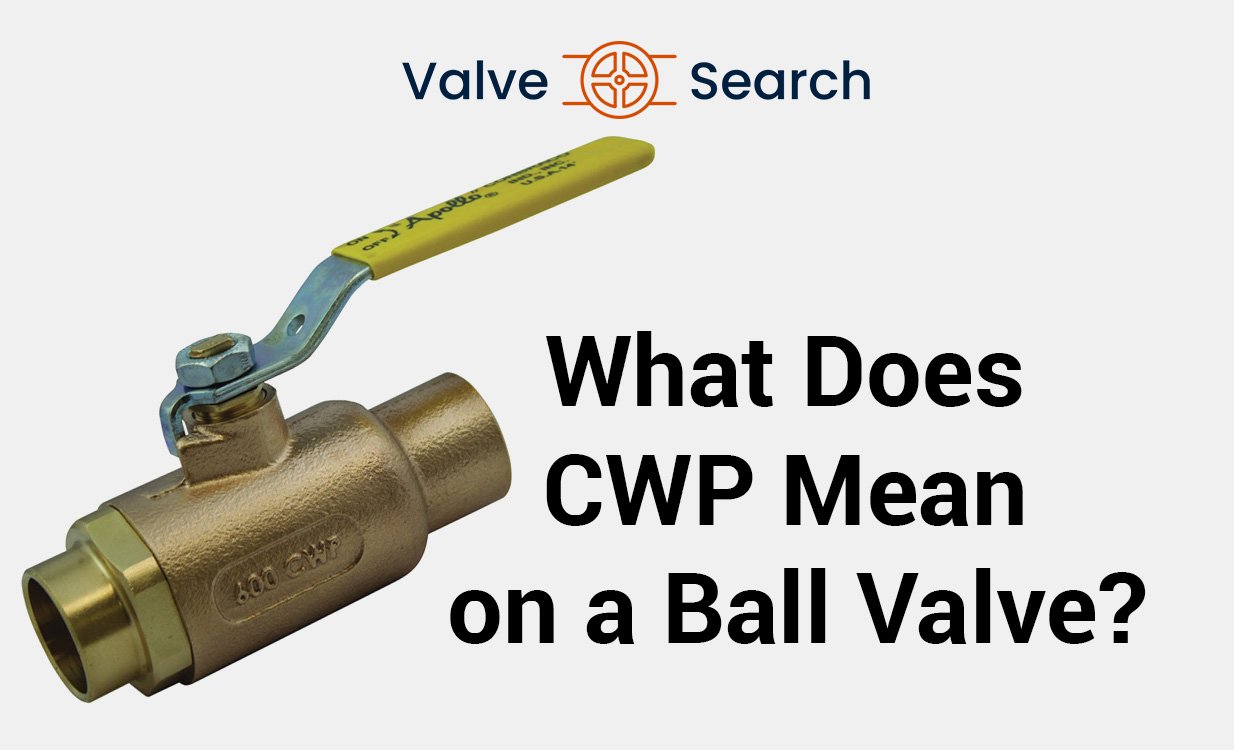 What Does CWP Mean on a Ball Valve?
